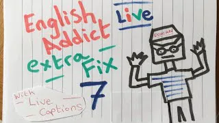 English Addict ( Quick Fix 7 ) Monday 11th October  2021- Live Chat from England with Mr Duncan