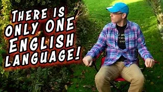 There is only ONE English Language! - (Spoken English vs Accents)