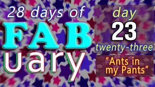 It's February 23rd / 28 days of FAB English / LIVE chat from England - Ants in my Pants