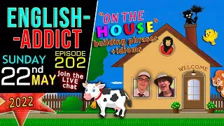 My Lessons are 'ON THE HOUSE' / English Addict live chat & learning / Sunday 22nd MAY 2022