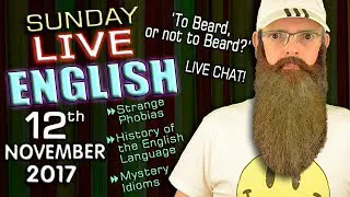 LIVE English Lesson - 12th November 2017 The History of English - Beards - Grammar - Phobias