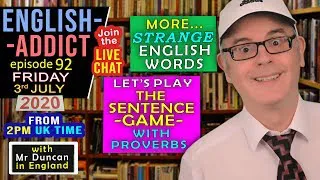 English Proverbs - Sentence Game / English Addict - 92 / Friday 3rd July 2020 / LIVE from England