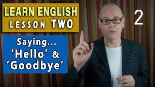 Learn English LESSON 2 / Saying 'hello' and 'goodbye'  (NEW 2024)