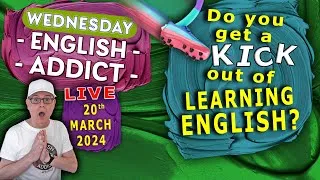 KICK🦶  -- Words & Phrases - English Addict - 🔴LIVE - Listen & Learn - WED 20th March 2024