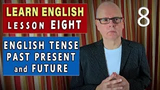 Learn English Tense using Past / Present / Future - LESSON 8 - (How to express the tense of time)