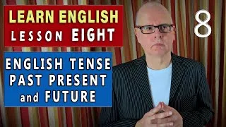 Learn English - Lesson 8 -  Tense using Past / Present / Future - (How to express the tense of time)