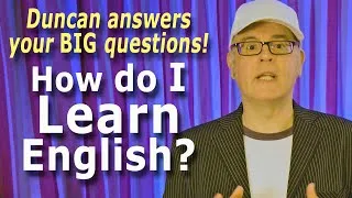 What is the best way to learn English? - Mr Duncan answers your questions ( A very useful lesson)