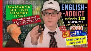 English Addict - live stream - Ep 120 / Sunday 25th October 2020 / What was your best year?