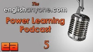 The Power Learning Podcast - 5 - Improving Fluency Skills - Learn Advanced English Podcast