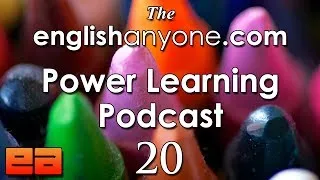 The Power Learning Podcast - 20 - The 6 English Fluency Habits - EnglishAnyone.com