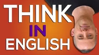 How to Think In English So You Speak Without Translating - Use On & IN Like A Native