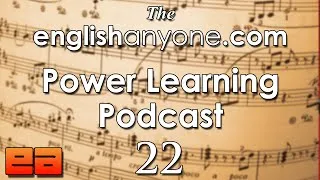 The Power Learning Podcast - 22 - How To Improve Your Pronunciation By Yourself - EnglishAnyone.com