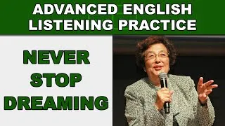 Never Stop Dreaming - Advanced English Listening Practice - 42 - EnglishAnyone.com