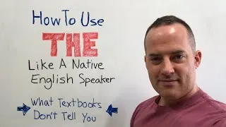How To Use THE Like A Native English Speaker
