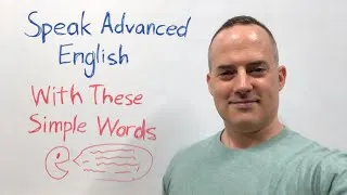 Speak Advanced English With These Simple Words