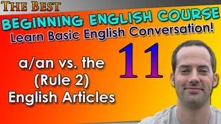 011 - a/an vs. the (Rule 2) English Articles - Beginning English Lesson - Basic English Grammar