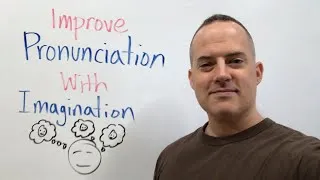 How To Improve English Pronunciation With Imagination