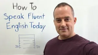 How To Speak Fluent English Today