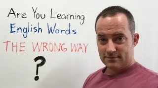 Are You Learning English Words The Wrong Way?
