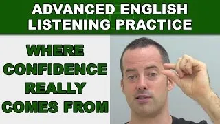 Where Confidence Really Comes From - Advanced English Listening Practice - 68