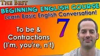 007 - To be & Contractions (I'm, you're, n't) - Beginning English Lesson - Basic English Grammar