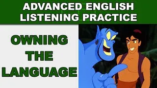 Owning the Language - Advanced English Listening Practice - 43 - EnglishAnyone.com