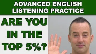 Are You In The Top 5%? - Speak English Fluently - Advanced English Listening Practice - 65