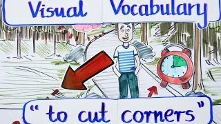 Visual Vocabulary - To Cut Corners - Learn English Vocabulary - Speak English Fluently and Naturally
