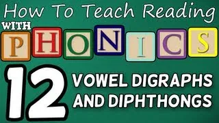 How to teach reading with phonics - 12/12 - Vowel Digraphs & Diphthongs - Learn English Phonics!