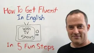 How To Get Fluent In English With TV Shows In 5 Fun Steps