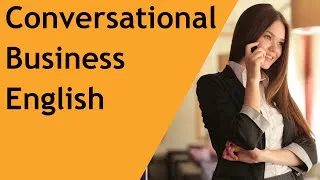 Conversational Business English - English for Customer Service and Call Centers - EnglishAnyone.com