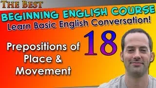 018 - Prepositions of Place & Movement - Beginning English Lesson - Basic English Grammar