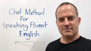 Chef Method for Speaking Fluently in English