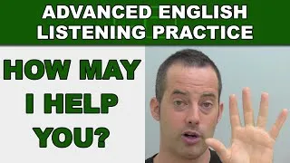 How May I Help You? - Speak English Fluently - Advanced English Listening Practice - 57