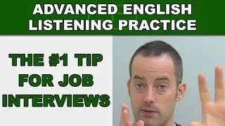 The #1 Job Interview Tip - How to Speak English Fluently - Advanced English Listening Practice - 53