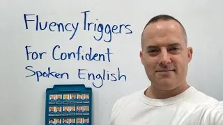 Fluency Triggers For Confident Spoken English