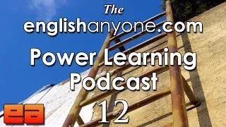 The Power Learning Podcast - 12 - Rapid English Fluency with the Principle of the Next Rung