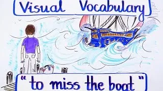 Visual Vocabulary - To Miss the Boat - English Vocabulary - Speak English Fluently and Naturally