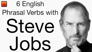 6 English Phrasal Verbs with Steve Jobs - The English Fluency Guide - EnglishAnyone com