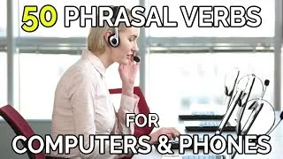 50 Phrasal Verbs For Computers, Phones, Electronics and Machines - English Phrasal Verbs The Native