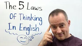 The 5 Laws Of Thinking In English: How Natives Develop Fluent Speech