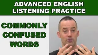 Commonly Confused Words - Speak English Fluently - Advanced English Listening Practice - 81