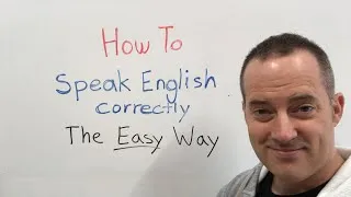 How To Speak Correct English, The Easy Way - EnglishAnyone.com
