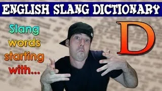 English Slang Dictionary - D - Slang Words Starting With D - English Slang Alphabet