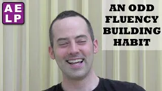 An Odd Fluency Building Habit - Advanced English Listening Practice - 26