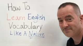 How To Learn English Vocabulary Like A Native English Speaker