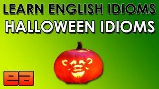 Halloween Idioms - Learn English Idioms - Halloween English Lesson - EnglishAnyone.com