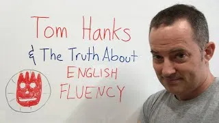 Tom Hanks & The Truth About English Fluency