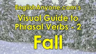 Phrasal Verbs with Fall - Visual Guide to Phrasal Verbs from EnglishAnyone.com