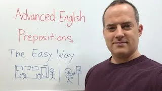 Advanced English Prepositions, The Easy Way